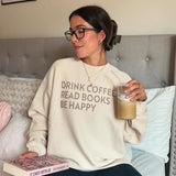 Drink Coffee Read Books Be Happy