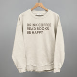 Drink Coffee Read Books Be Happy