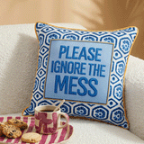 please ignore the mess pillow